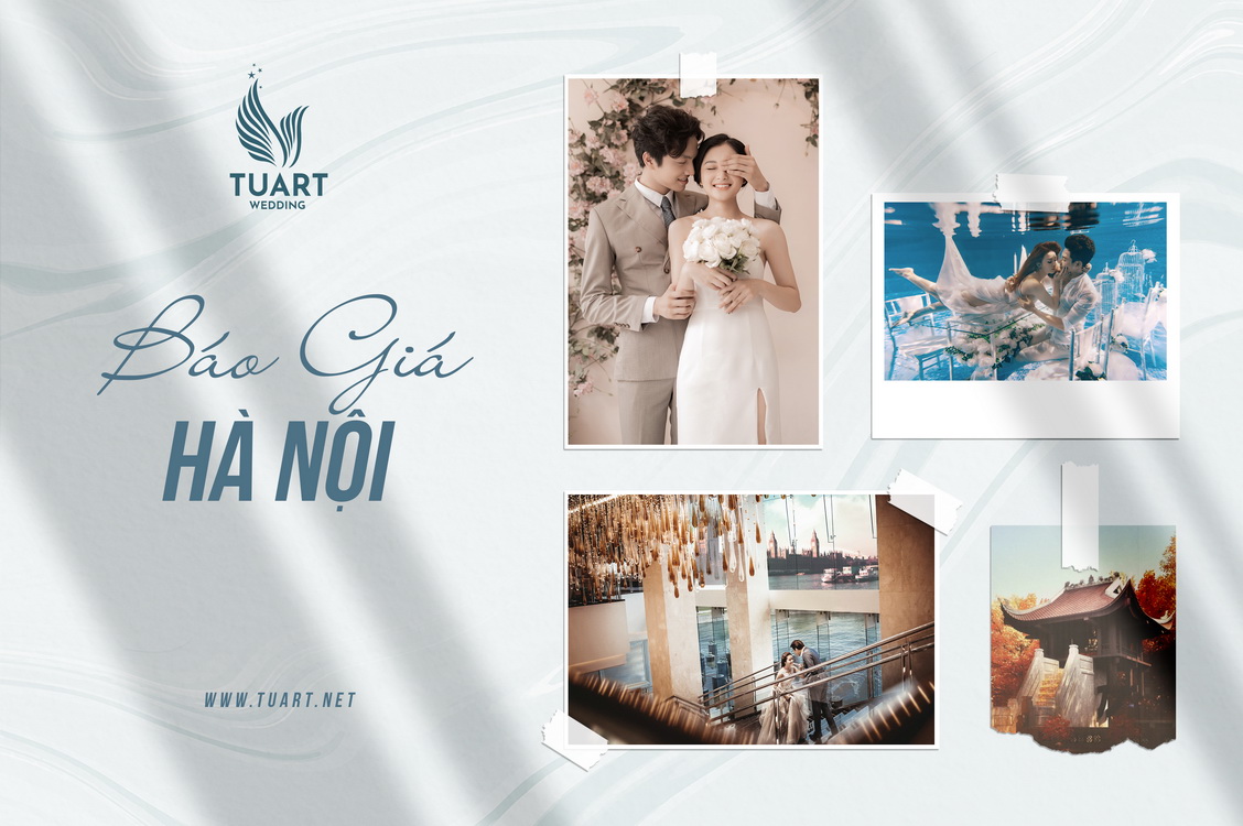 Báo giá chụp ảnh cưới tại Hà Nội 2023- 2024 | TuArt Wedding