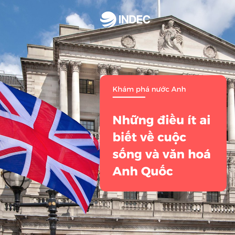 Những điều ít ai biết về cuộc sống và văn hoá Anh Quốc