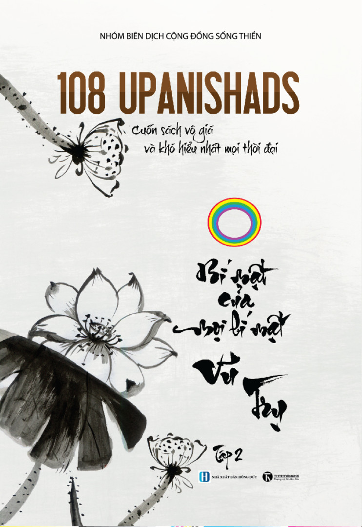 108 Upanishads: Bí mật của mọi bí mật Vũ trụ - Thái Hà Books