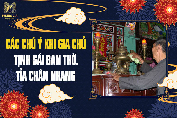 Các Chú Ý Khi Gia Chủ Tịnh Sái Ban Thờ Tỉa Chân Nhang