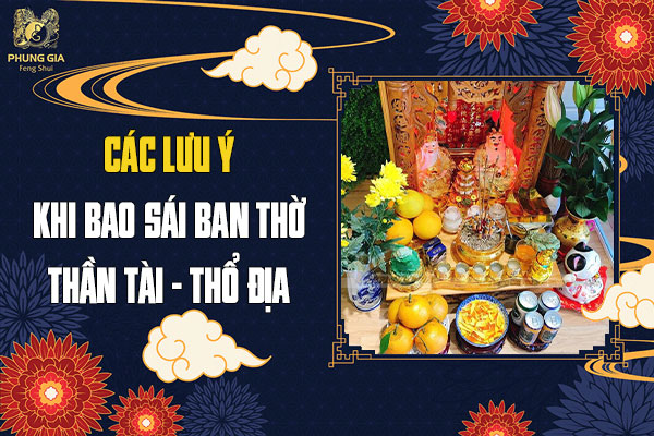 Các Lưu Ý Khi Bao Sái Ban Thờ Thần Tài - Thổ Địa