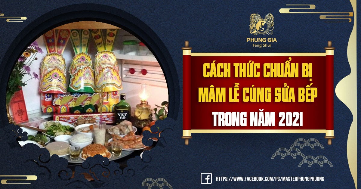 Cách Thức Chuẩn Bị Mâm Lễ Cúng Sửa Bếp Trong Năm 2021 - Phong Thủy Phùng Gia - Master Phùng Phương