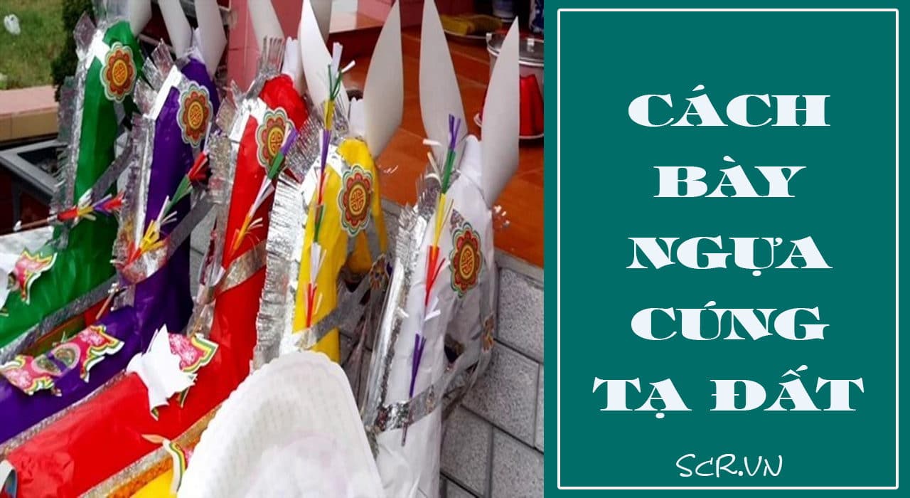 Cách bày ngựa cúng tạ đất