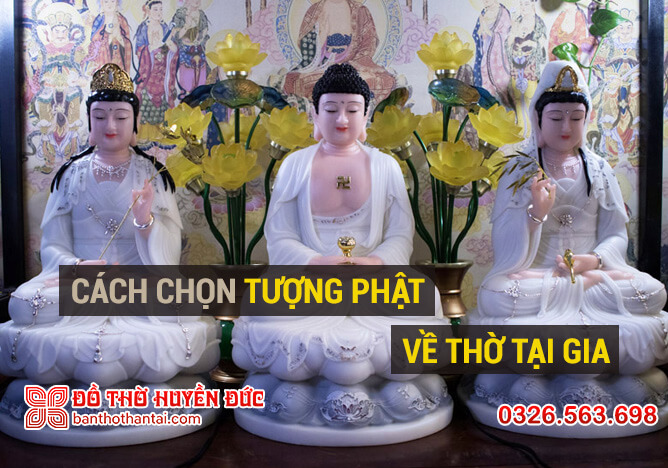 Cách chọn tượng Phật về thờ tại gia