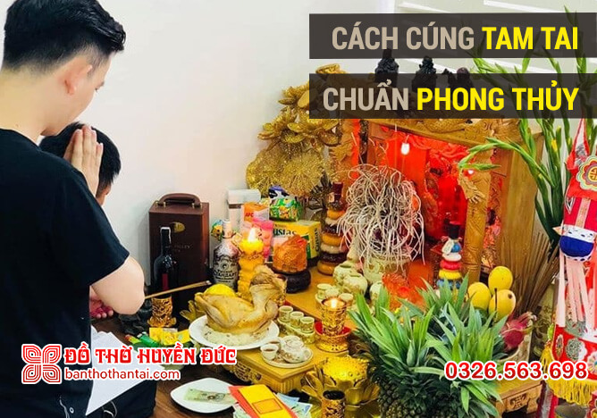 Cách cúng tam tai xua đuổi vận xui cho con giáp năm 2022