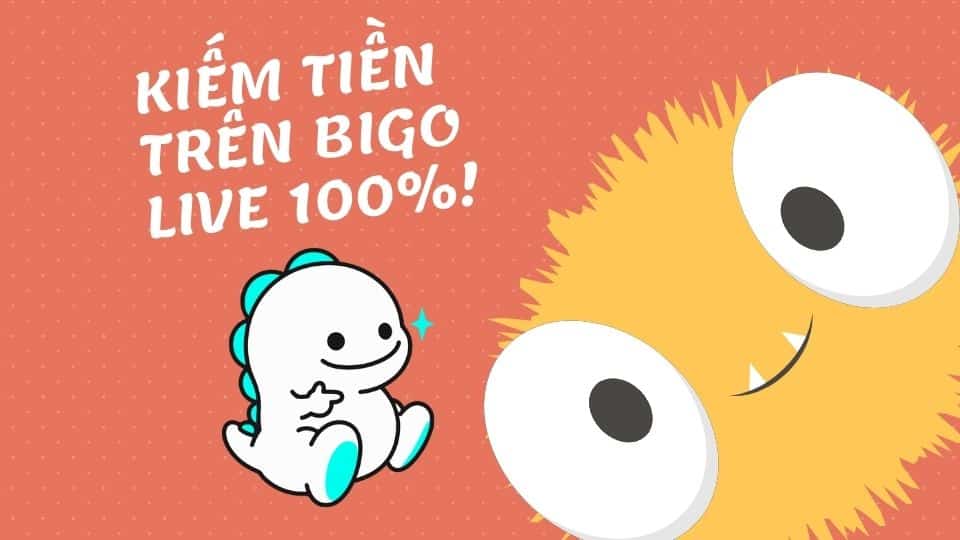 [TRENDING] Bigo Live Là Gì? 5 Cách Kiếm Tiền Trên Bigo Live Thật 100%