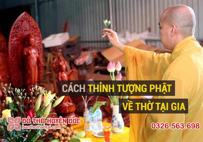 Cách thỉnh tượng Phật về thờ tại gia