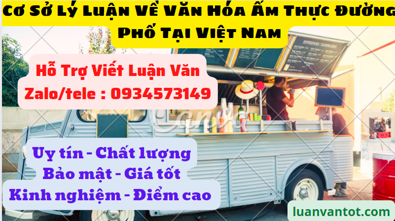 Cơ Sở Lý Luận Về Văn Hóa Ẩm Thực Đường Phố Tại Việt Nam