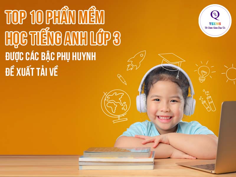 TOP 10 phần mềm học tiếng Anh lớp 3 mà phụ huynh nên tải về - QTeens