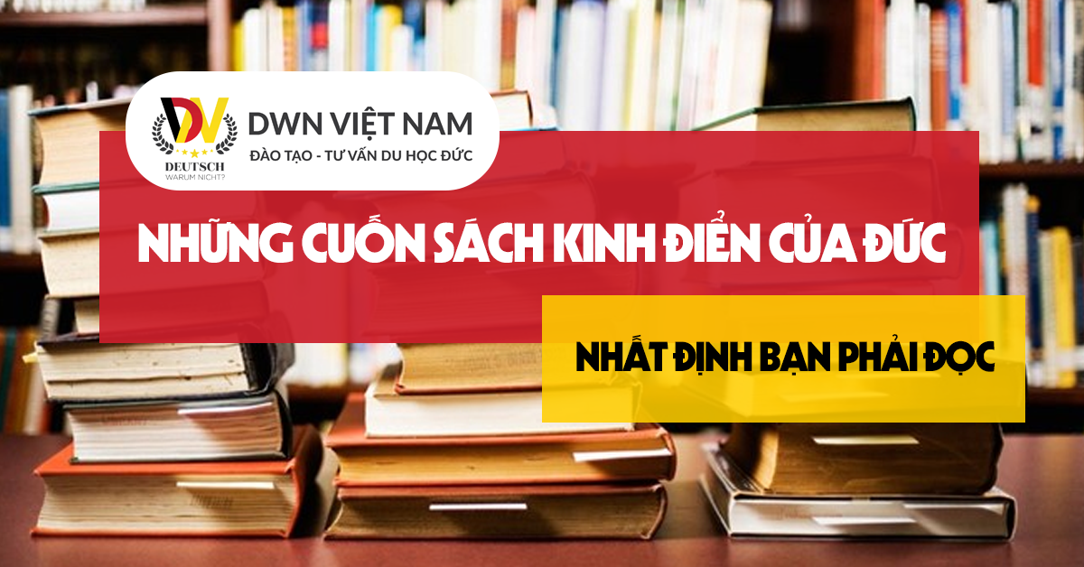 Những Cuốn Sách Kinh điển Của Đức Nhất định Phải đọc - DWN VIỆT NAM