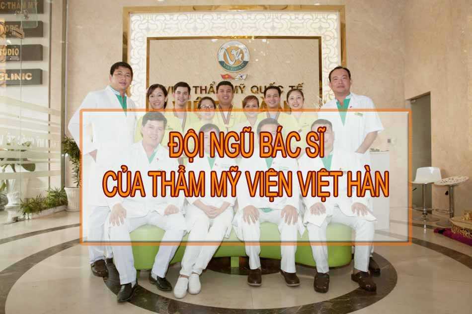 Đội ngũ bác sĩ của thẩm mỹ viện Việt Hàn