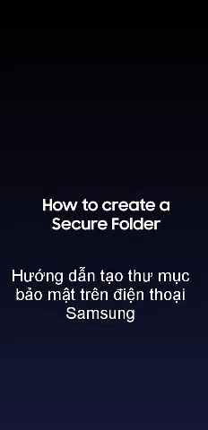 Cách tạo thư mục bí mật để cất giấu các tài liệu ứng dụng riêng tư trên điện thoại Samsung