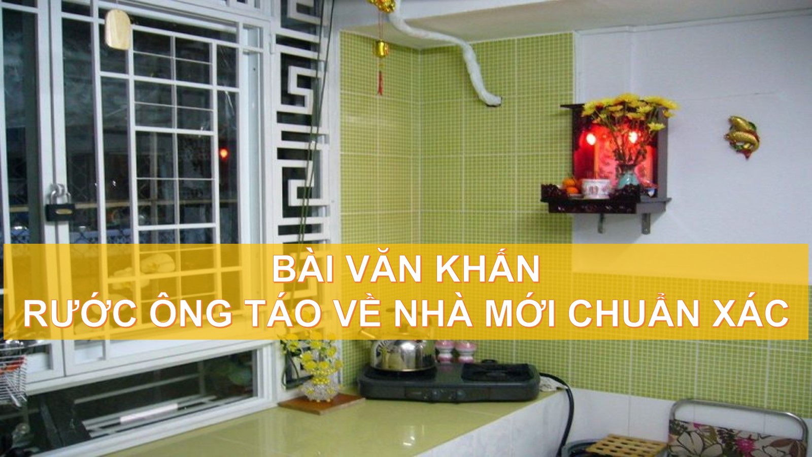 Khi đọc bài văn khấn rước ông Táo về nhà mới cần phải thành tâm và nghiêm trang