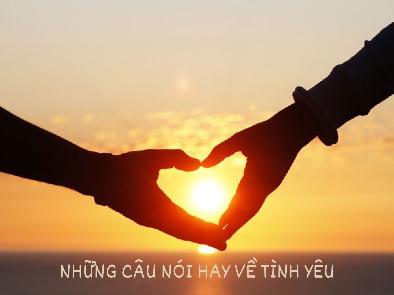 Tổng hợp những câu nói hay về tình yêu và cuộc sống ý nghĩa