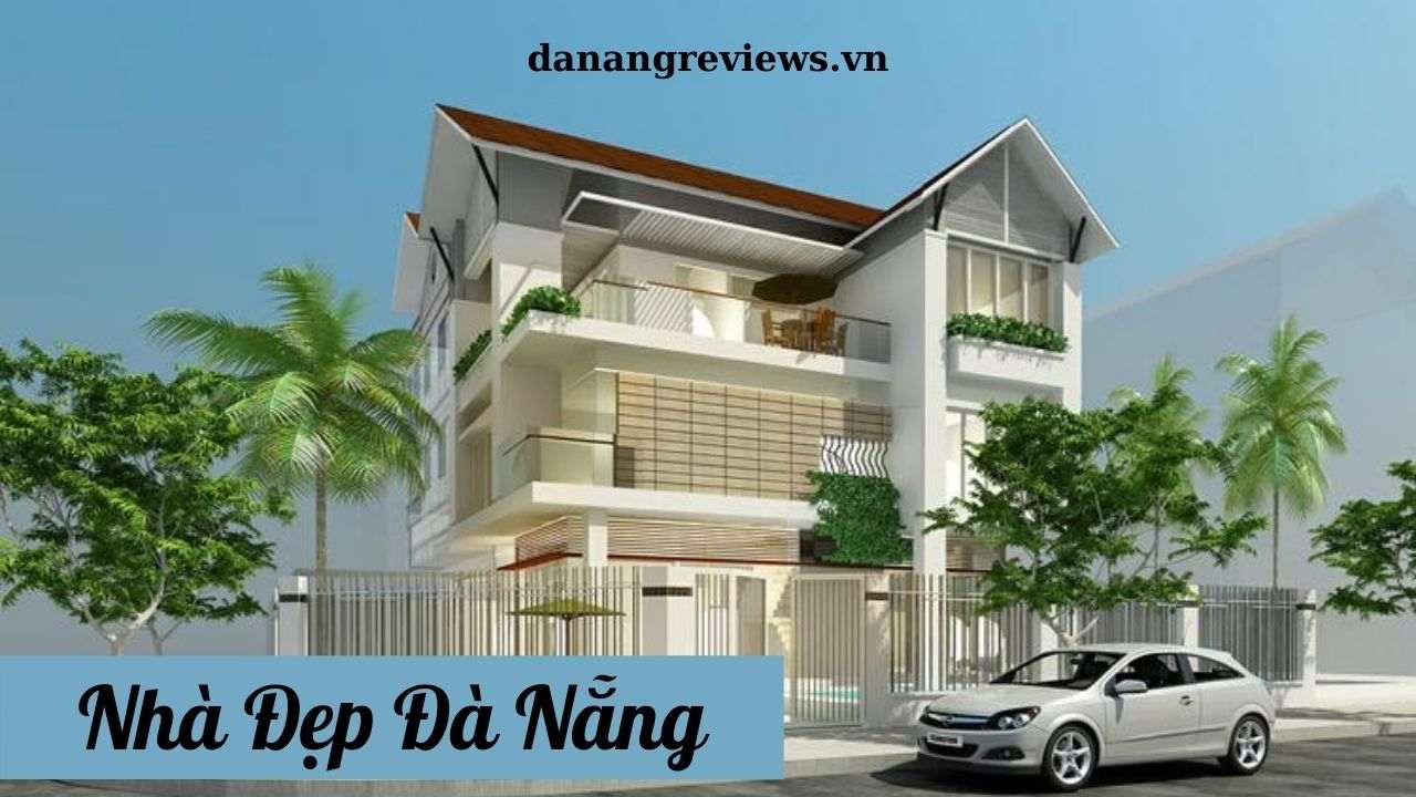 Nhà Đẹp Đà Nẵng ❤️️ Top 25 Mẫu Thiết Kế Nhà Đẹp Nhất