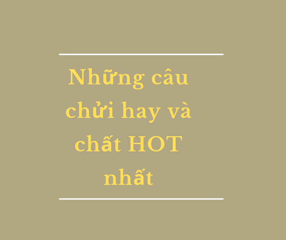 [HOT] Những câu chửi hay và chất nhất trên facebook hiện nay