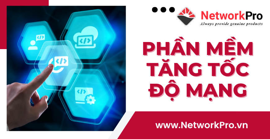 Điểm Danh Những Phần Mềm Tăng Tốc Độ Mạng Hiệu Quả 2022