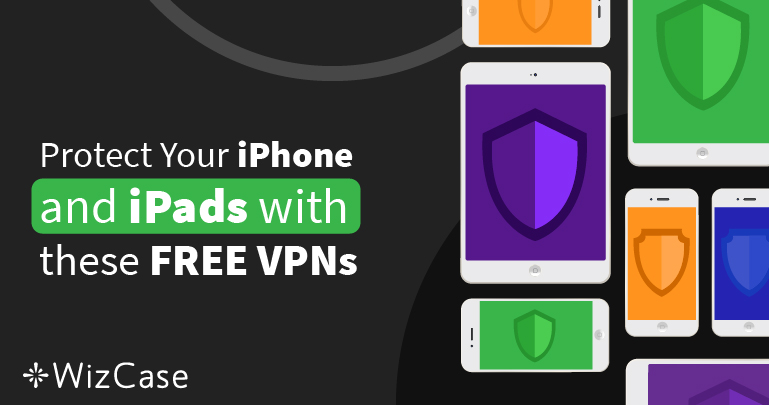 6 VPN MIỄN PHÍ tốt nhất cho iPhone và iPad