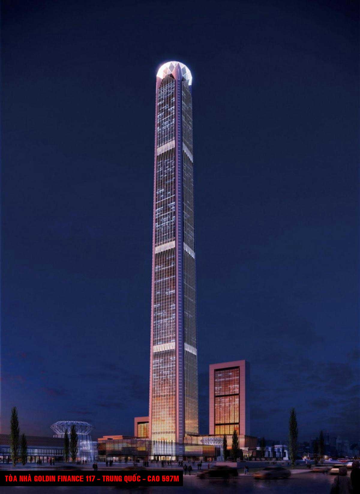 Tòa nhà Goldin Finance 117 Trung Quốc Cao 597m - TOP 16 TÒA NHÀ CAO NHẤT THẾ GIỚI CẬP NHẬT MỚI NHẤT NĂM 2021