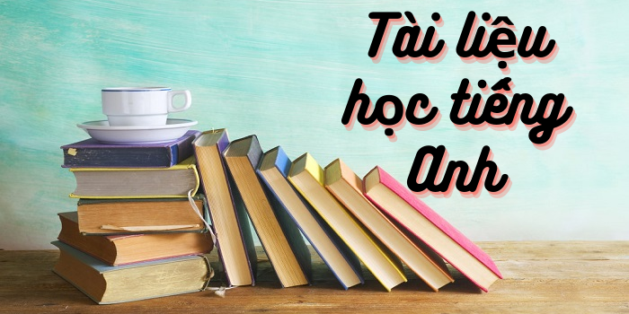 Tổng Hợp Tài Liệu Tự Học Tiếng Anh Tại Nhà Miễn Phí - IELTS Cấp Tốc