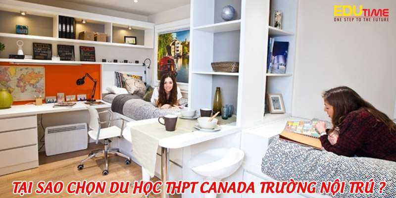 tại sao nhiều phụ huynh chọn du học trung học thpt canada trường nội trú?