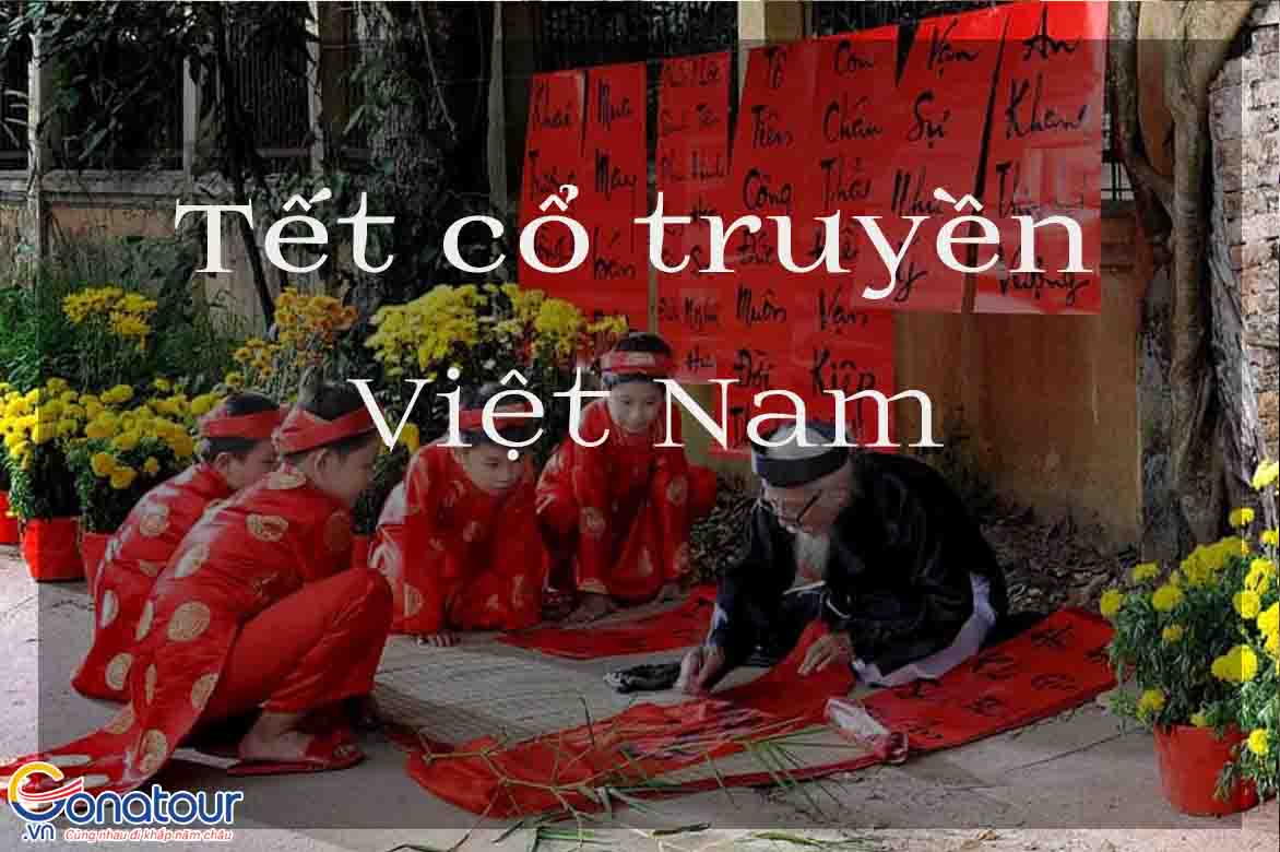 Những điều nên biết về Tết cổ truyền Việt Nam: ý nghĩa, phong tục, hoạt động ngày tết