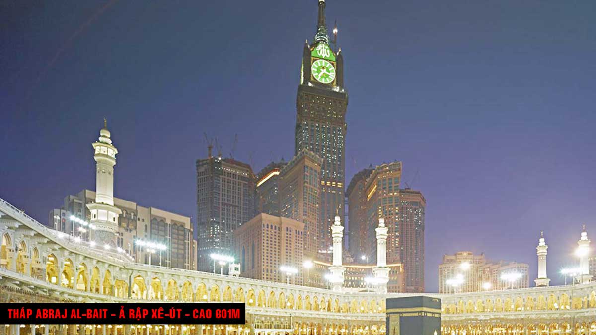 Tháp Abraj Al Bait Ả Rập Xê Út Cao 601m - TOP 16 TÒA NHÀ CAO NHẤT THẾ GIỚI CẬP NHẬT MỚI NHẤT NĂM 2021