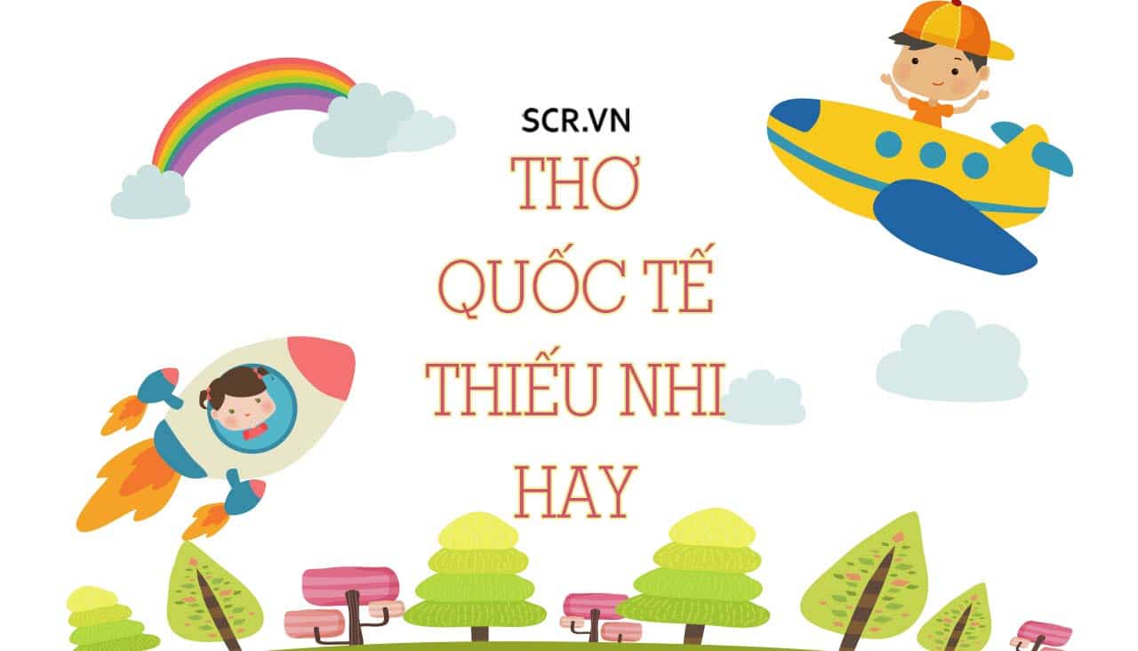 Thơ Quốc Tế Thiếu Nhi Hay ❤️️ Chế Vui, Hài Hước