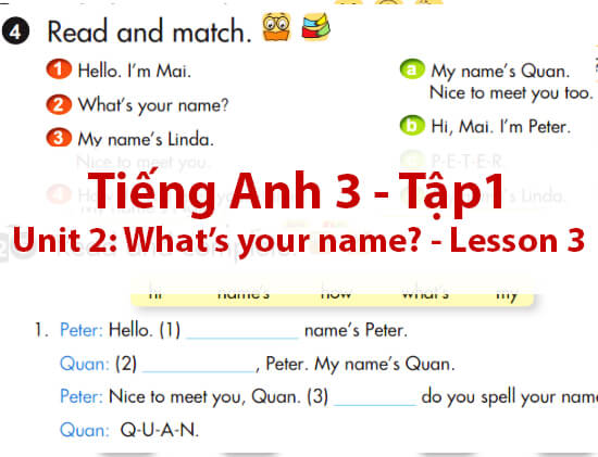 [Hướng Dẫn] LESSON 3 – Tiếng Anh Lớp 3 Tập 1 Unit 2: What’s your name? hay nhất