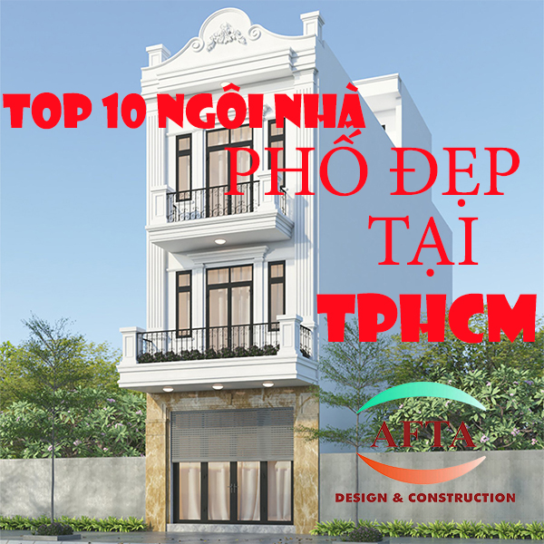 Top 10 ngôi nhà phố đẹp tại TPHCM đáng xem nhất năm 2022