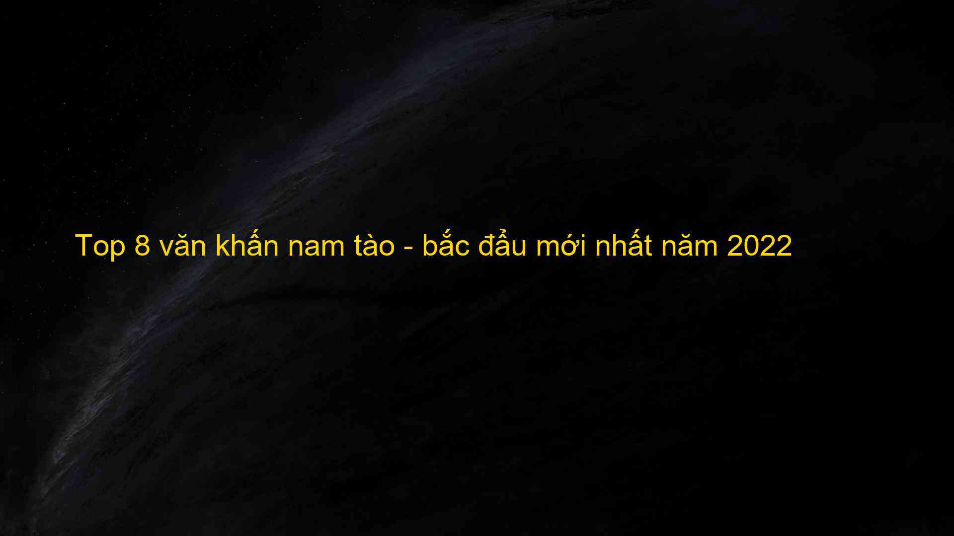 Top 8 văn khấn nam tào - bắc đẩu mới nhất năm 2022 - Kiến Thức Cho Người lao Động Việt Nam