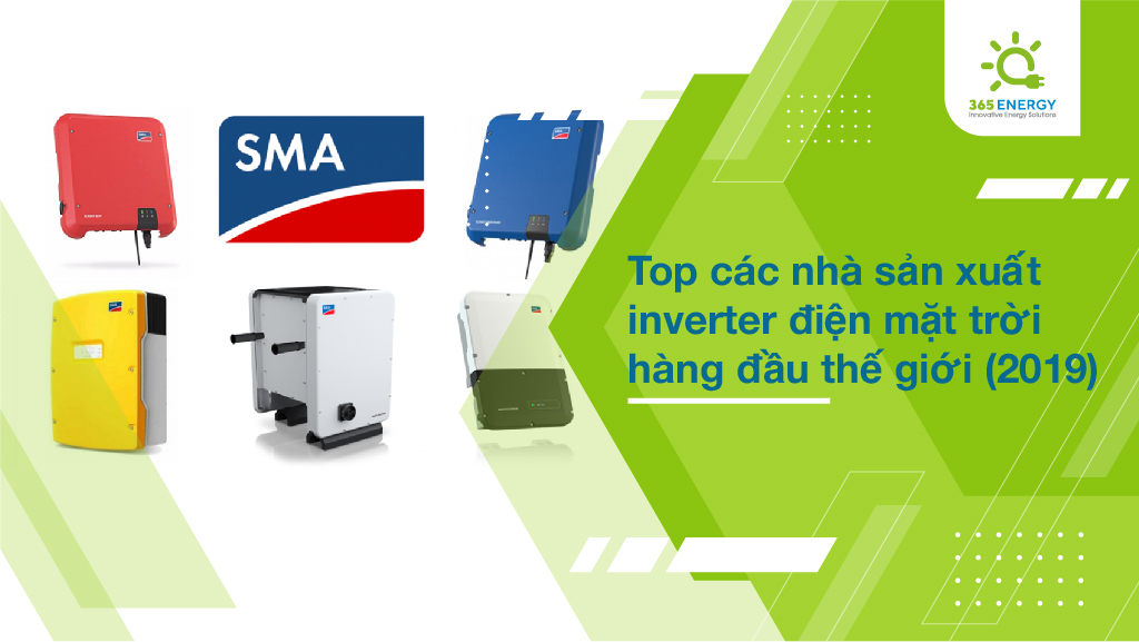 Top các nhà sản xuất inverter điện mặt trời hàng đầu thế giới ( năm 2019 ) - 365 Energy