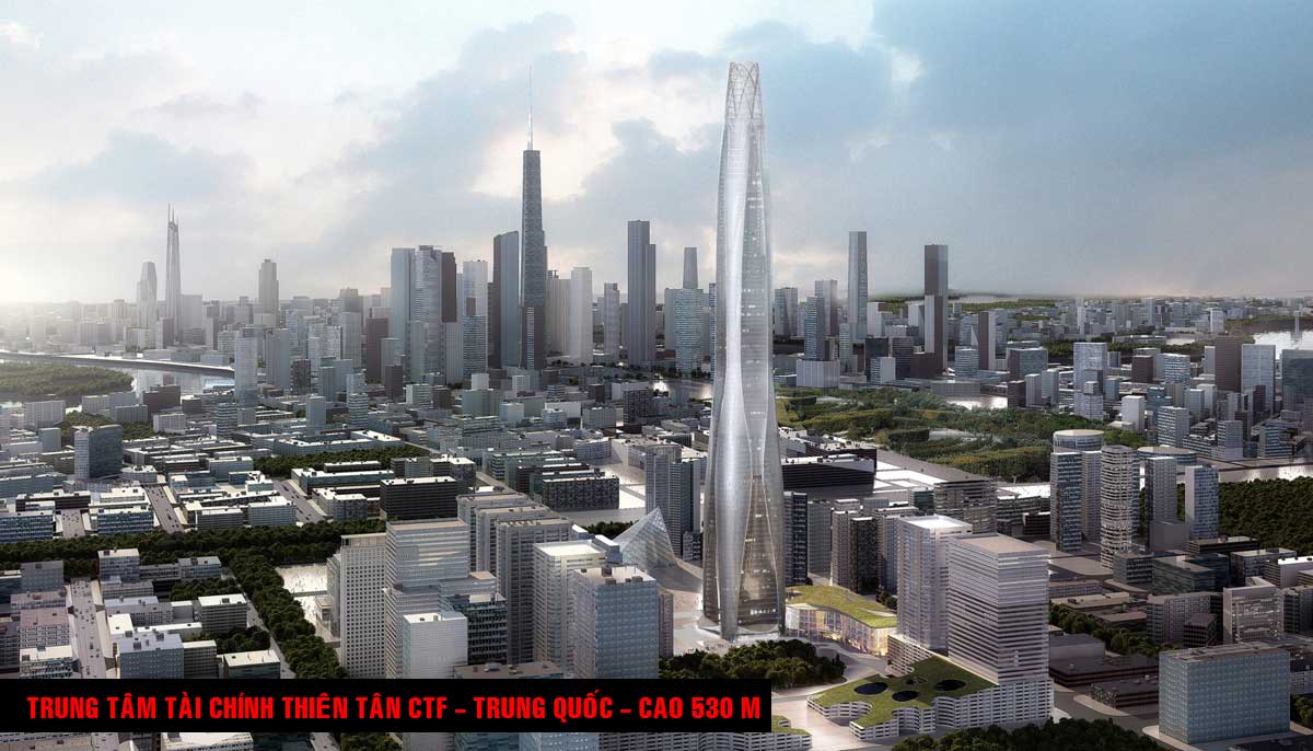 Trung tâm Tài chính Thiên Tân CTF Trung Quốc Cao 530 m - TOP 16 TÒA NHÀ CAO NHẤT THẾ GIỚI CẬP NHẬT MỚI NHẤT NĂM 2021
