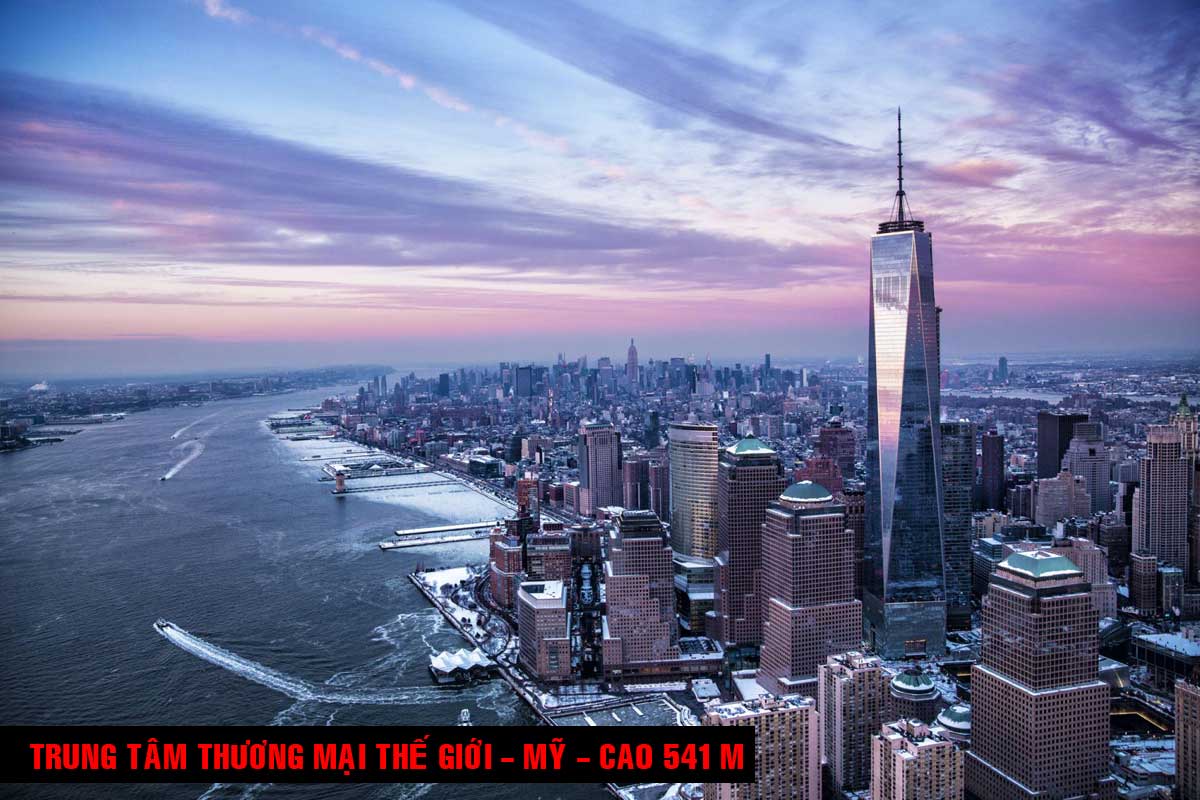 Trung tâm Thương mại Thế giới Mỹ Cao 541 m - TOP 16 TÒA NHÀ CAO NHẤT THẾ GIỚI CẬP NHẬT MỚI NHẤT NĂM 2021
