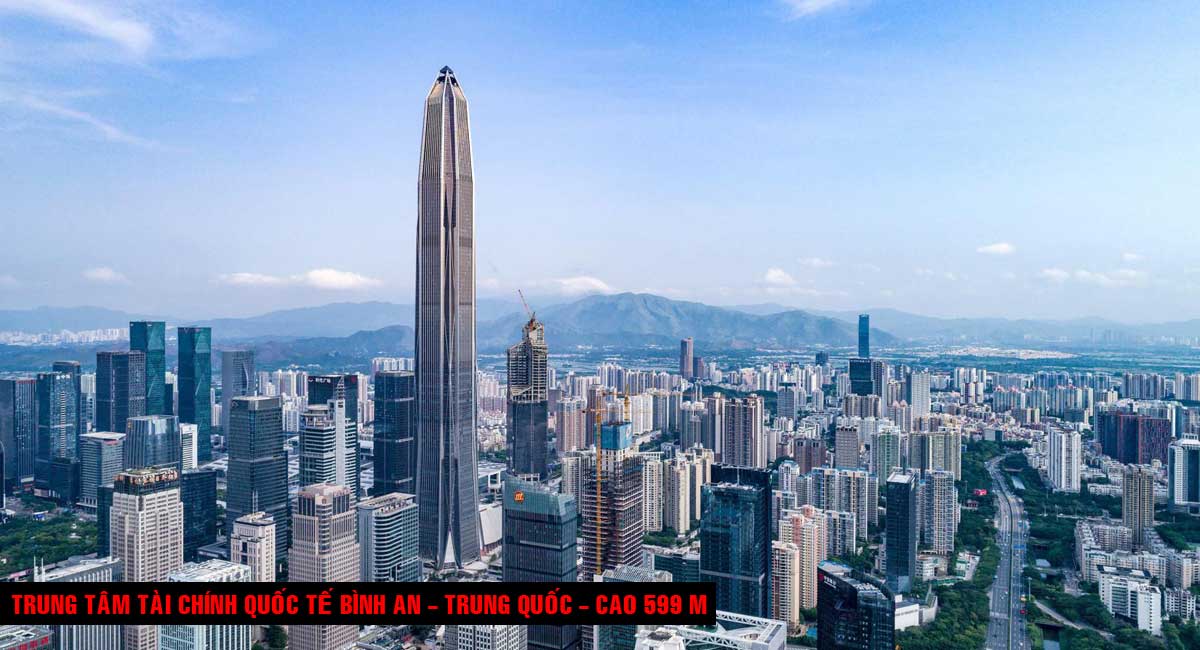 Trung tâm tài chính Quốc tế Bình An Trung Quốc Cao 599 m - TOP 16 TÒA NHÀ CAO NHẤT THẾ GIỚI CẬP NHẬT MỚI NHẤT NĂM 2021