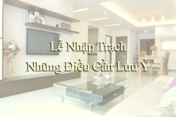 Những lưu ý khi nhập trạch nhà chung cư mới - Xưởng Gốm Sứ Việt - Sản Xuất Gốm Sứ Theo Yêu Cầu