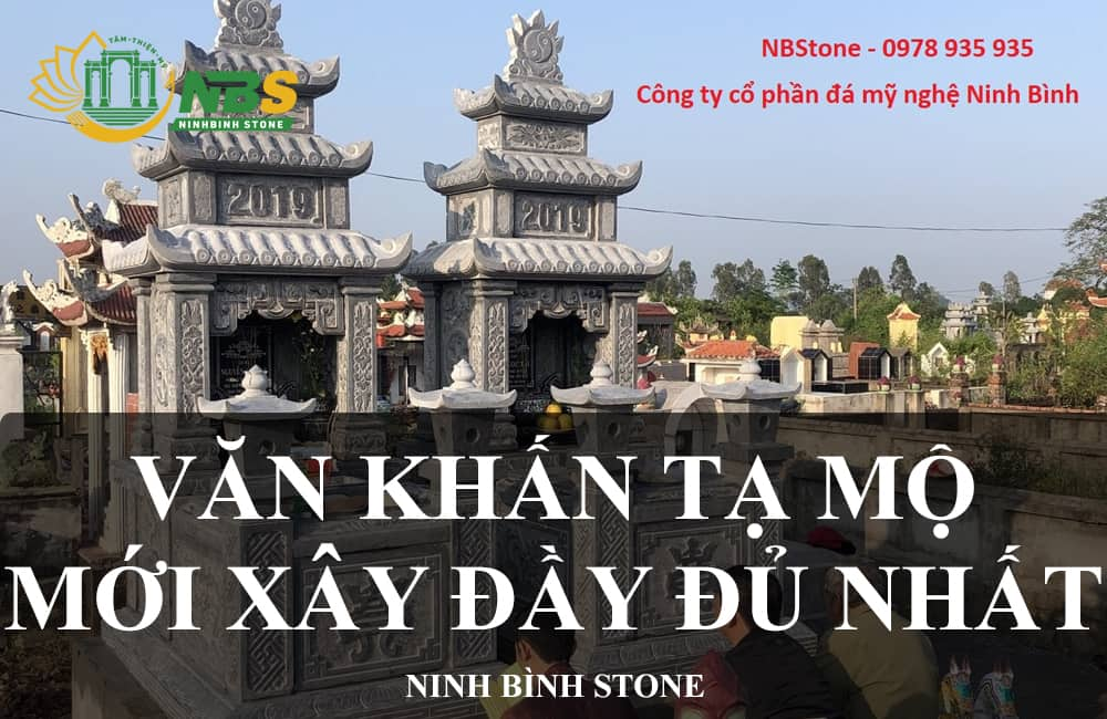 Văn khấn tạ mộ mới xây xong đầy đủ, hay nhất 2022