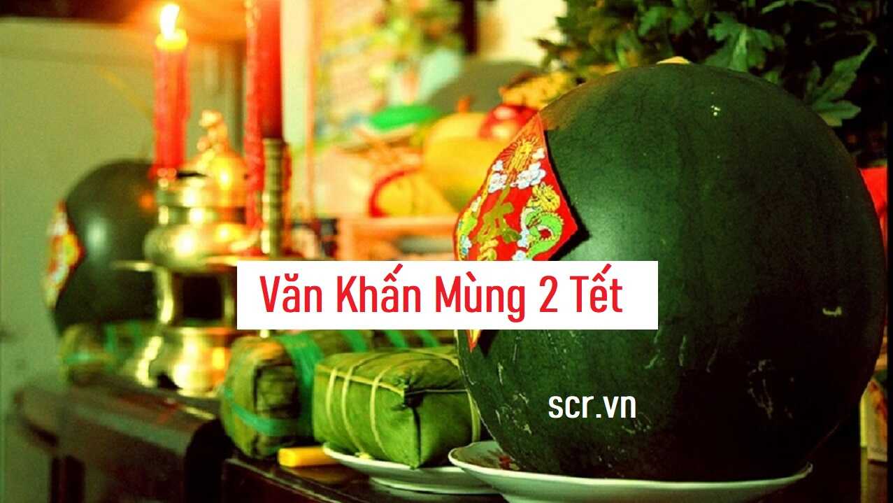 Văn Khấn Mùng 2 Tết ❤️️ Bài Khấn, Mâm Cúng, Lễ Vật Cúng