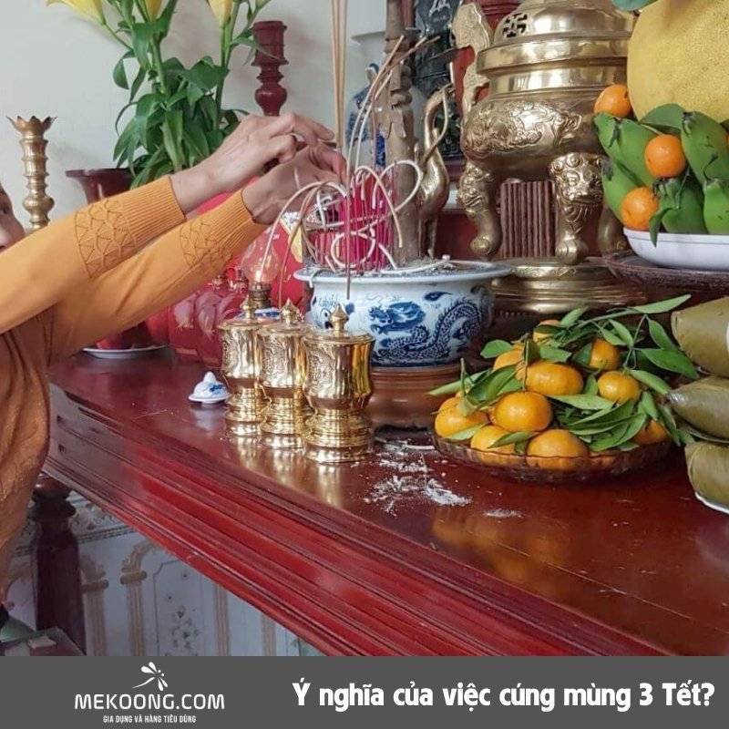 Ý nghĩa của việc cúng mùng 3 Tết