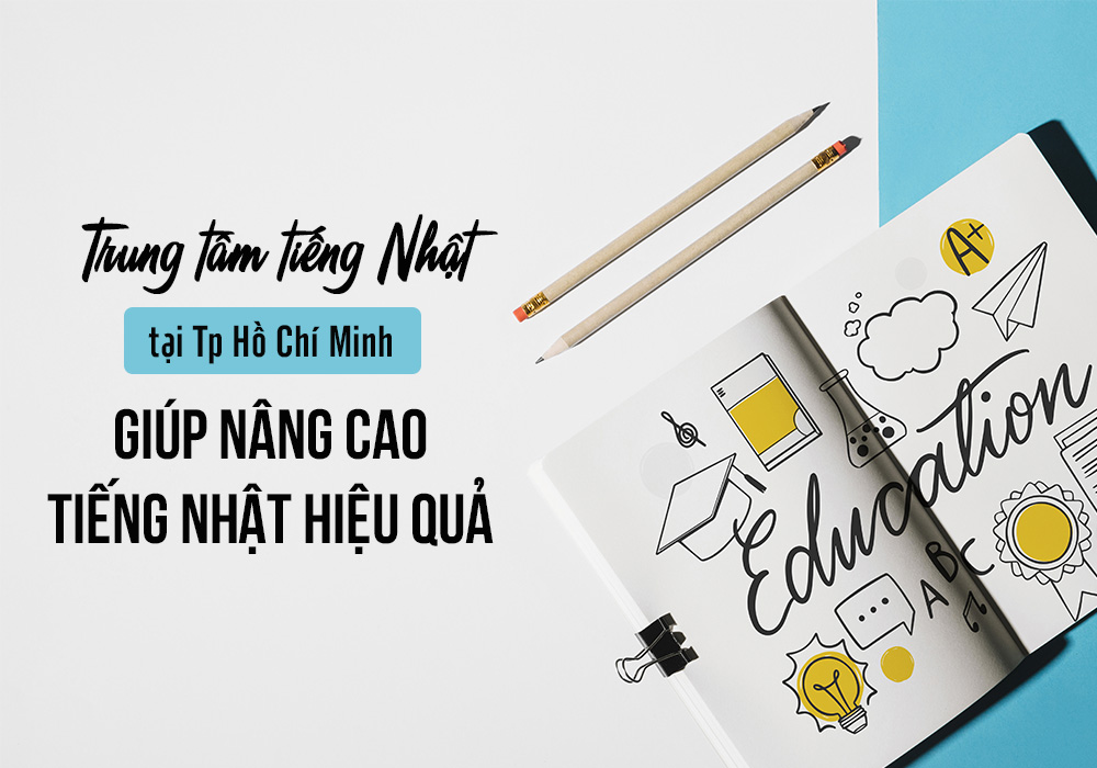 TOP 9 Trung tâm tiếng Nhật uy tín nhất ở TP.HCM