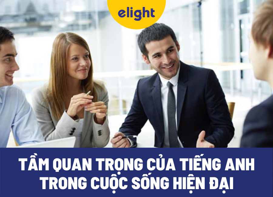 Tầm quan trọng của tiếng Anh trong cuộc sống hiện đại