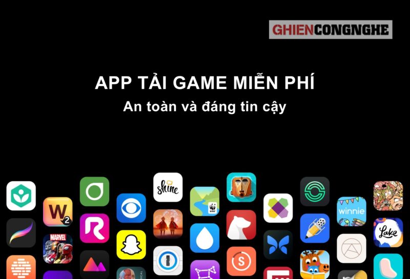 Top 7 App tải game miễn phí trên điện thoại và PC - 2023