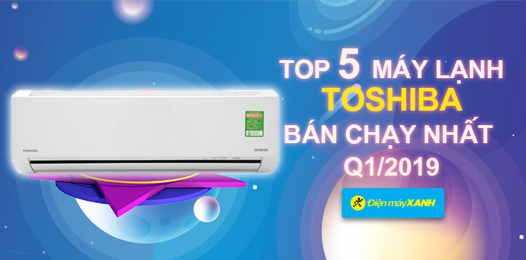 Top 5 máy lạnh Toshiba