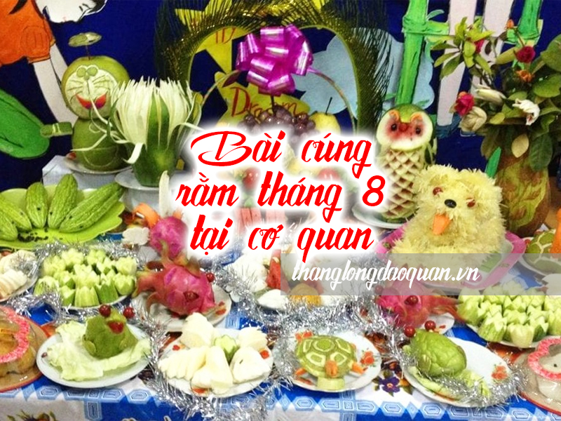 Bài cúng rằm tháng 8 tại cơ quan chuẩn nhất bạn nên biết