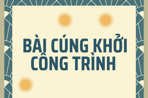 Bài cúng khởi công trình đúng cách, cầu bình an nhiều thuận lợi