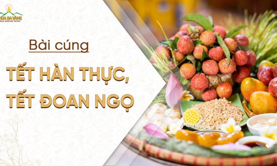 Bài cúng Tết Hàn Thực và Tết Đoan Ngọ