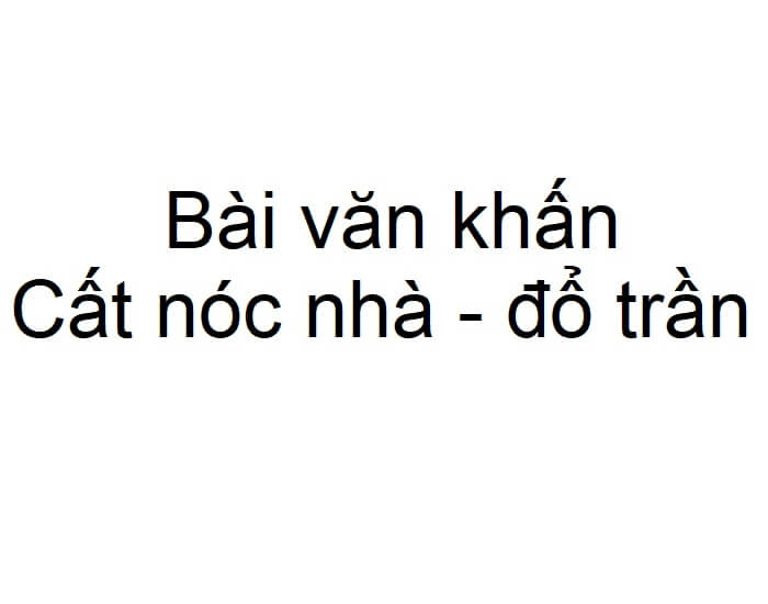 Bài văn khấn cất nóc nhà - đổ trần