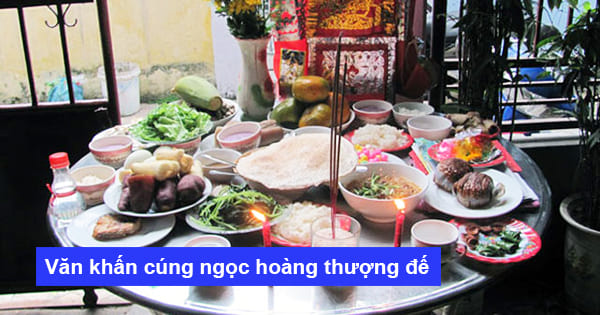 Bài văn khấn cúng ngọc hoàng thượng đế chính xác nhất và cách sắm lễ