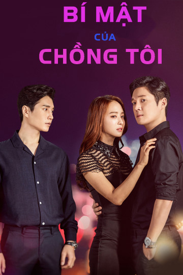 Bí Mật Của Chồng Tôi | The Secret Of My Love (2017) Thuyết Minh