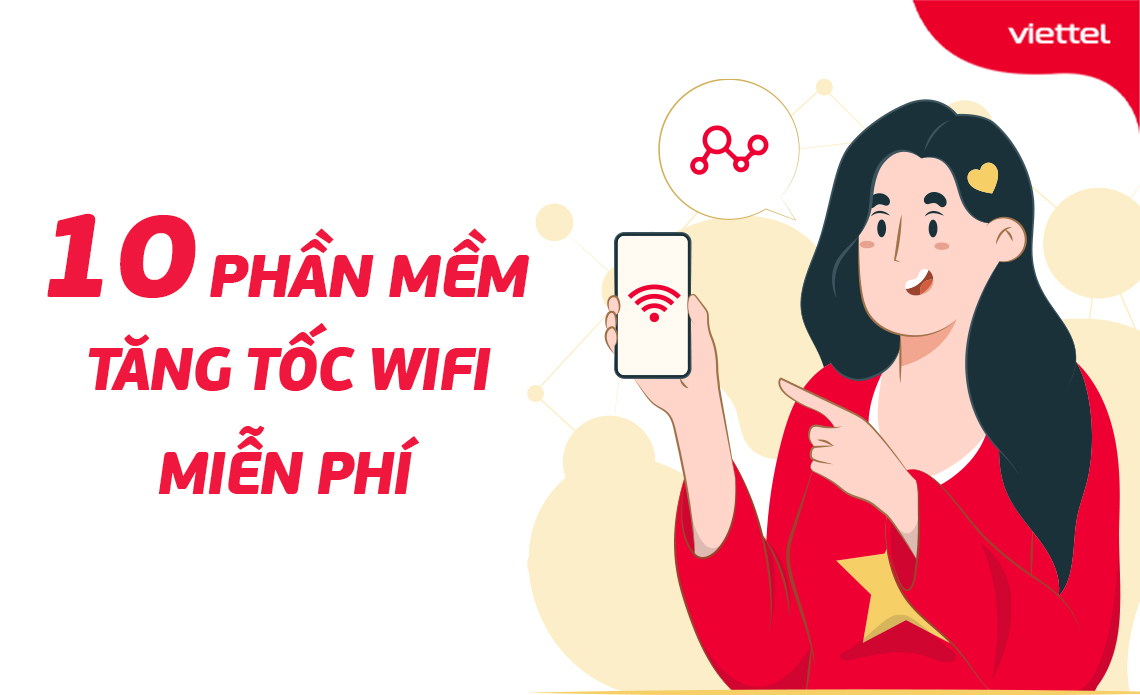 Tổng hợp các phần mềm ứng dụng tăng tốc độ wifi cho điện thoại, laptop miễn phí